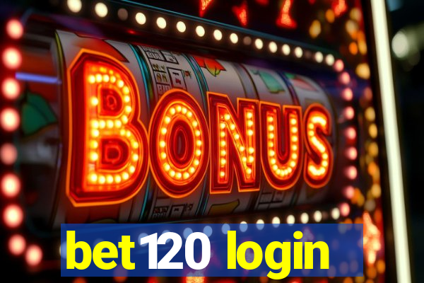 bet120 login